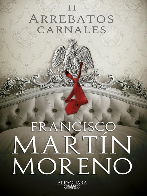Title details for Arrebatos carnales II by Francisco Martín Moreno - Available